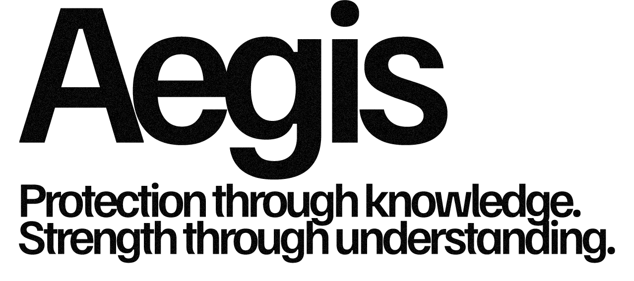 Aegis — Protection through knowledge. Strength through understanding.